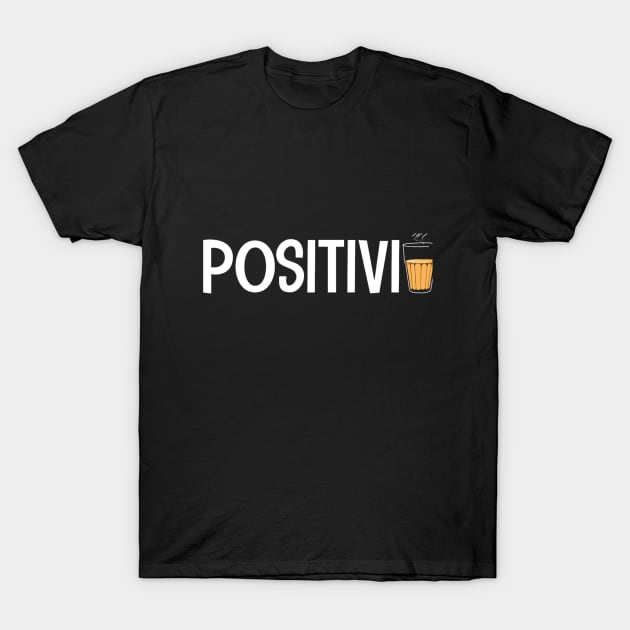 positivity T-Shirt by DebaleenaDB